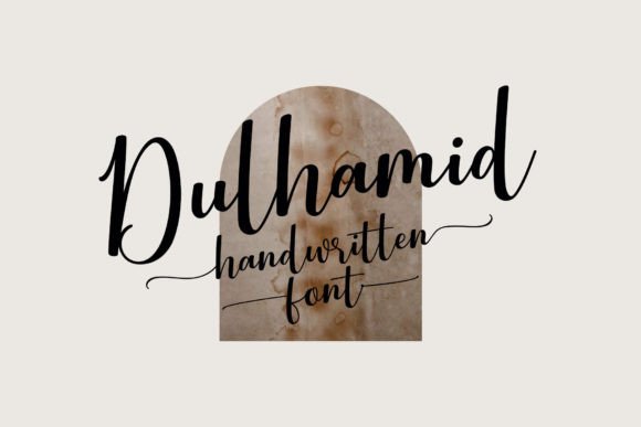 Dulhamid: A Handwritten Font with a Natural, Trendy Edge